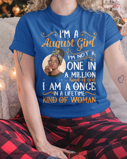 August Girl Once in Lifetime - The Perfect T-Shirt For You DTSM08 (SKU04-81-08)