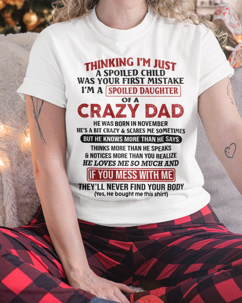 Spoiled Daughter of Crazy Dad - Perfect T-Shirt For Your Daughter From Dad DTSM11 (SKU-TDD-SPOLIED-11)