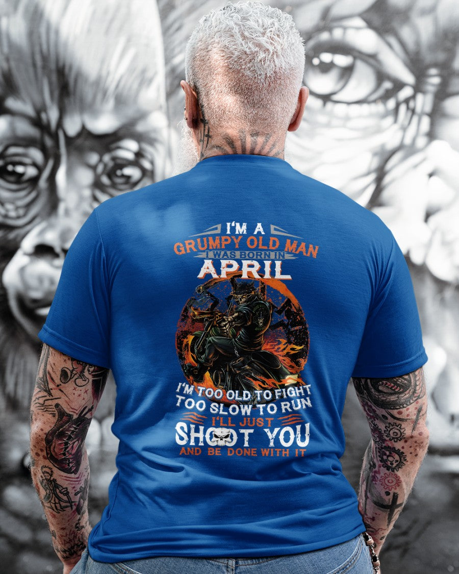 APRIL - GRUMPY OLD MAN T-SHIRT – FUNNY BIKER TEE - PERFECT GIFT FOR MEN - DTSM04 (SKU07-64-04)