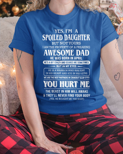 Spoiled Daughter Of Awesome Dad - Perfect Gift For Your Daughter From Dad - DTSM04 (SKU07-172-04)