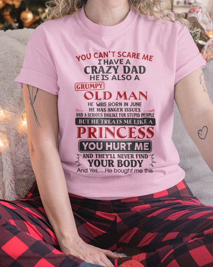 You Can't Scare Me I Have a Crazy Dad Shirt - Perfect Gift For Your Daughter From Dad - DTSM06 (SKU07-160-06)