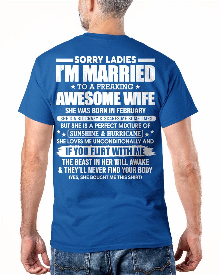 February - Sorry Ladies I'm Married Awesome Wife - Perfect Gift From Wife DTSM02 (SKU08-33-02)