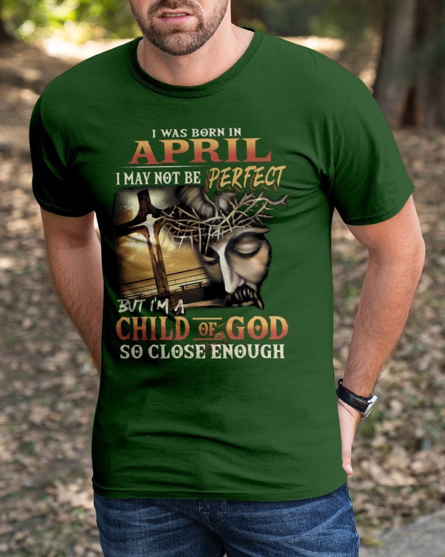 April Child of God Tee - The Perfect T-Shirt For You DTSM04 (SKU07-53-04)