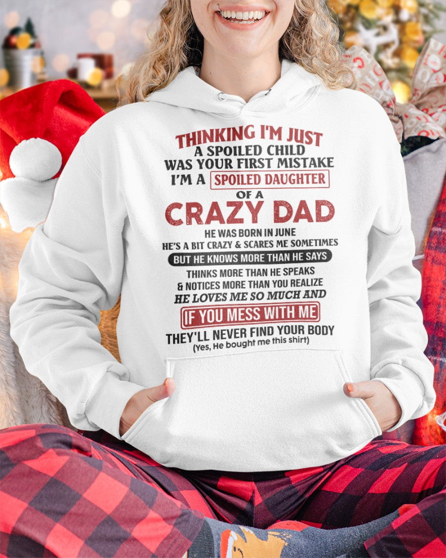Spoiled Daughter of Crazy Dad - Perfect T-Shirt For Your Daughter From Dad DTSM06 (SKU-TDD-SPOLIED-06)
