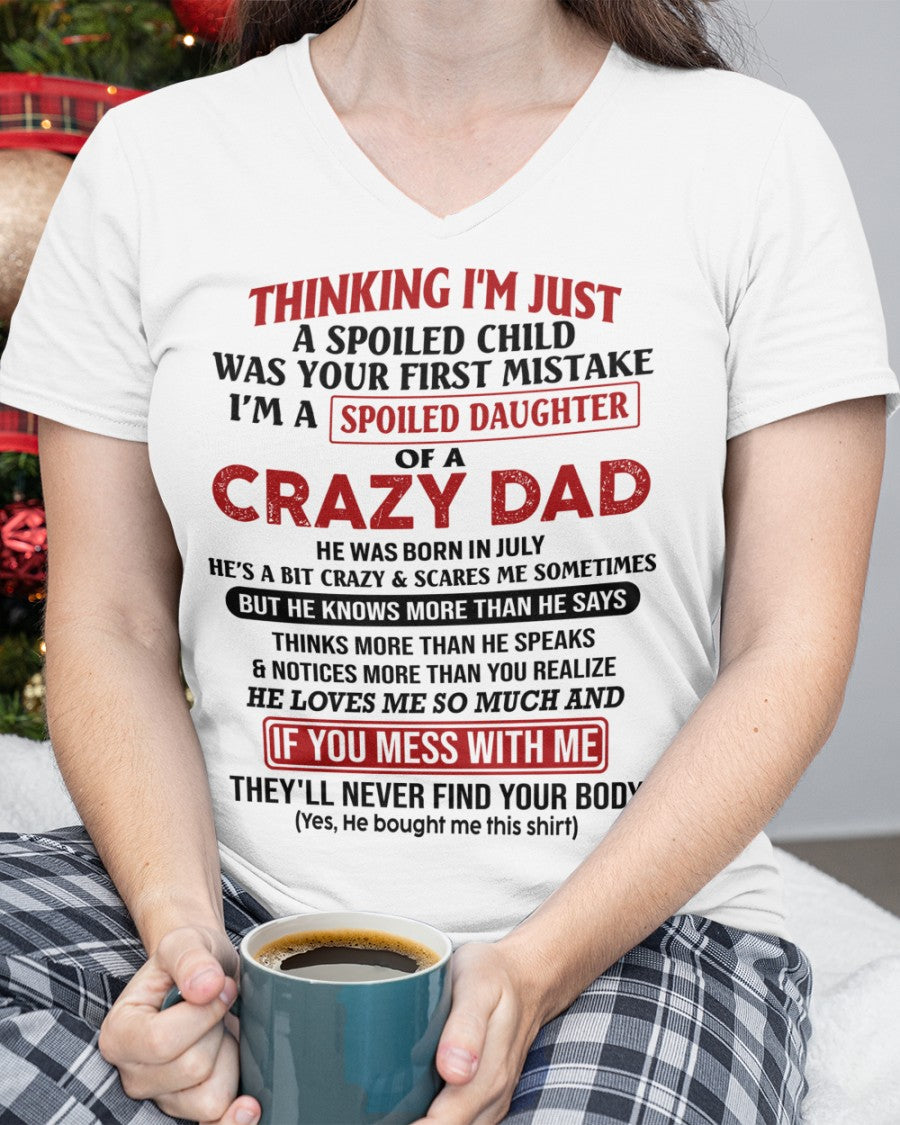 Spoiled Daughter of Crazy Dad - Perfect T-Shirt For Your Daughter From Dad DTSM07 (SKU-TDD-SPOLIED-07)