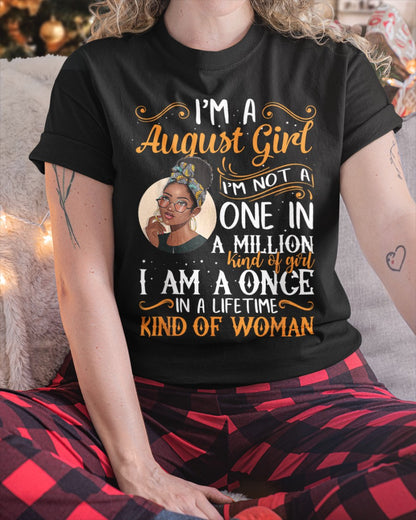 August Girl Once in Lifetime - The Perfect T-Shirt For You DTSM08 (SKU04-81-08)