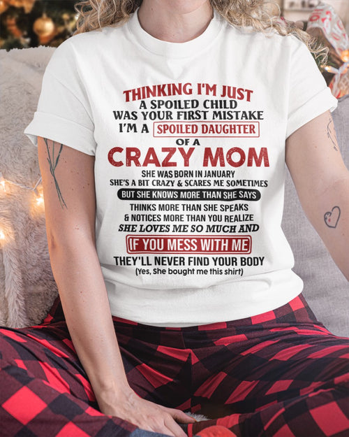 Spoiled Daughter of Crazy Mom - Perfect T-Shirt For Your Daughter From Mom DTSM01 (SKU-TMD-SPOLIED-01)