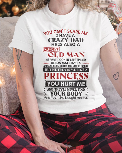 You Can't Scare Me I Have a Crazy Dad Shirt - Perfect Gift For Your Daughter From Dad - DTSM09 (SKU07-160-09)