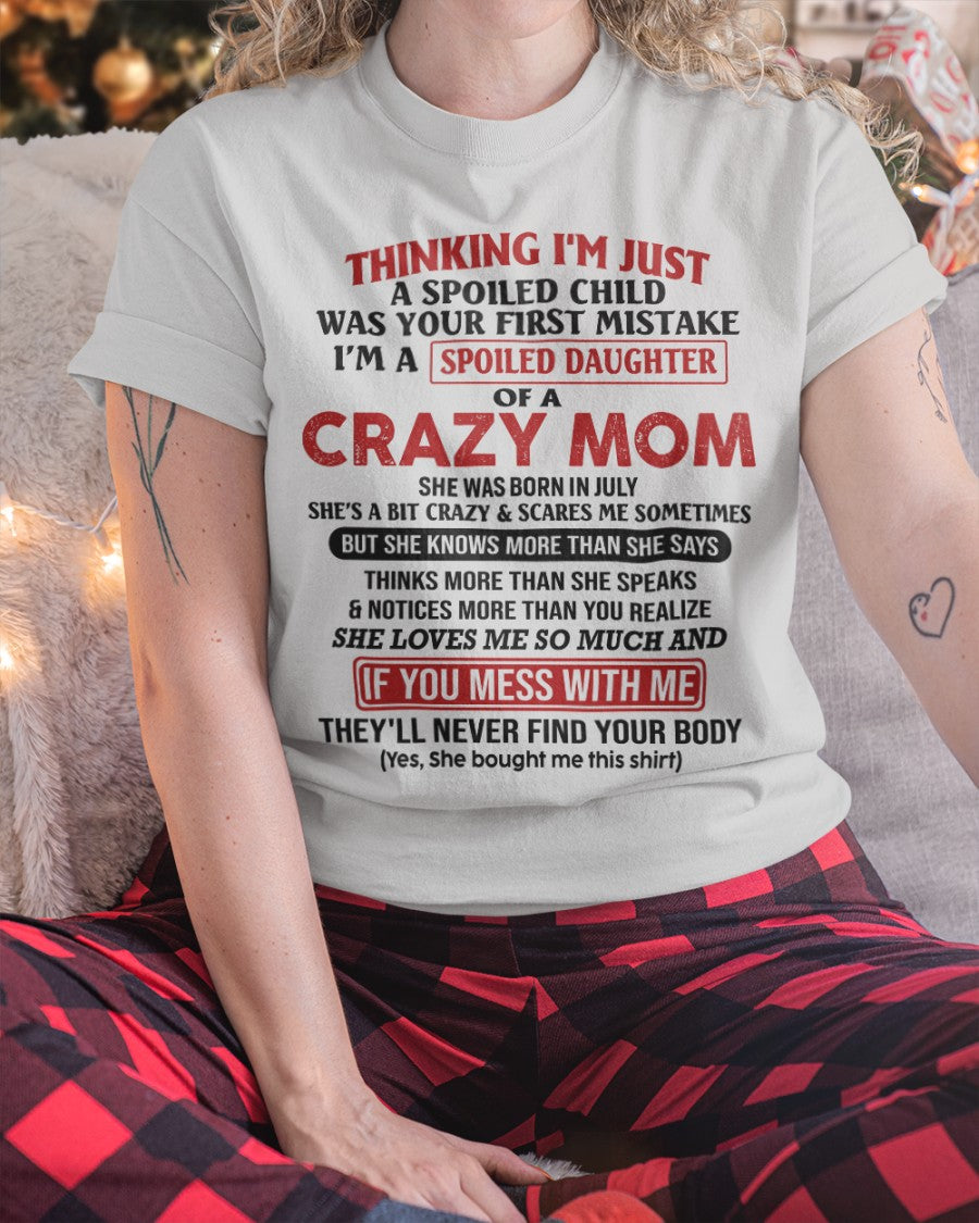 Spoiled Daughter of Crazy Mom - Perfect T-Shirt For Your Daughter From Mom DTSM07 (SKU-TMD-SPOLIED-07)