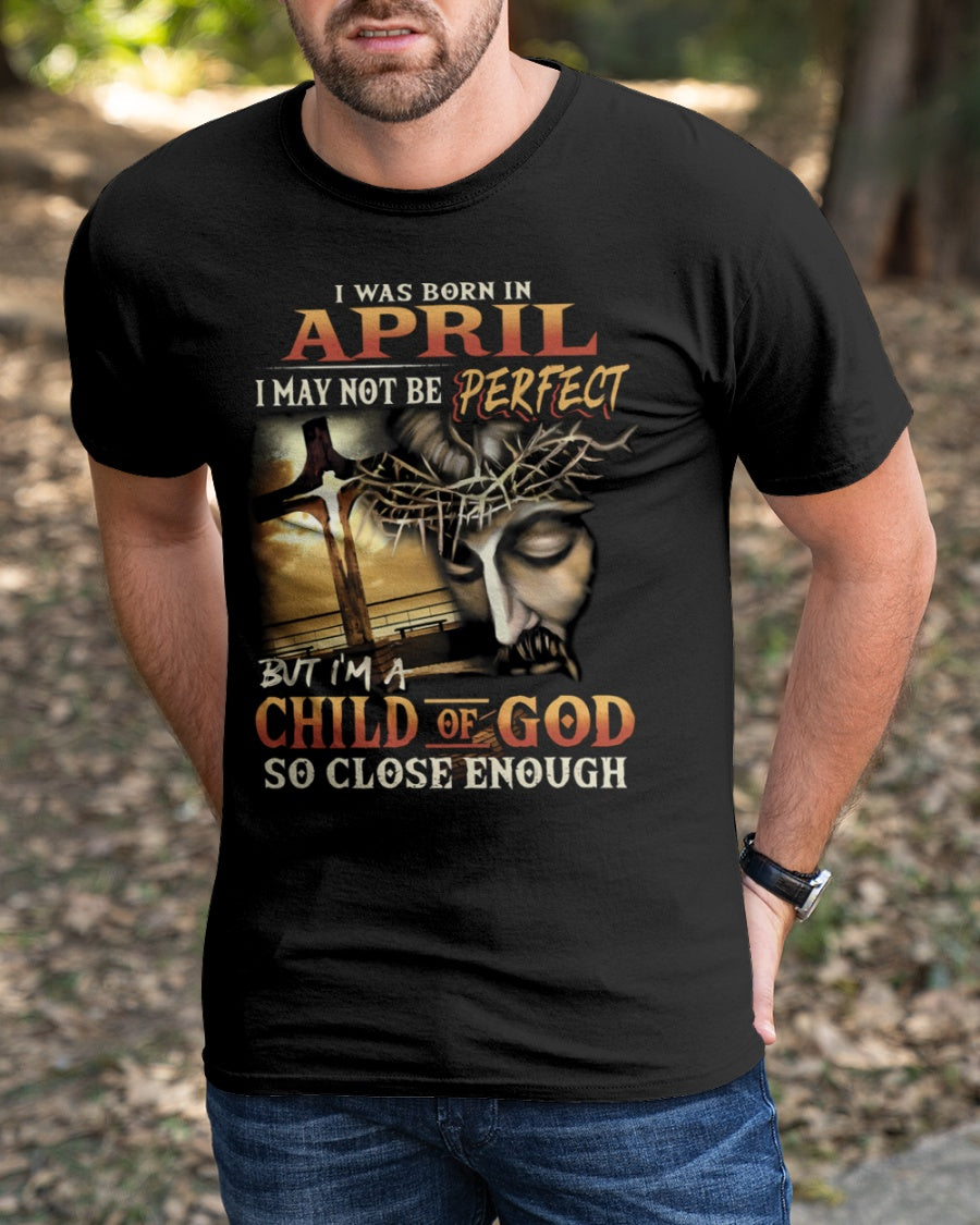 April Child of God Tee - The Perfect T-Shirt For You DTSM04 (SKU07-53-04)