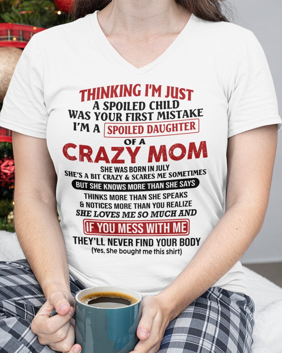 Spoiled Daughter of Crazy Mom - Perfect T-Shirt For Your Daughter From Mom DTSM07 (SKU-TMD-SPOLIED-07)