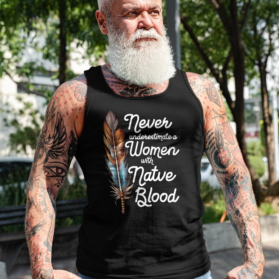 Native American T-Shirts, Vintage Native American Unisex T-Shirt/Hoodie/Sweatshirt HLT00 - Never Underestimate A Women With Native Blood American T-Shirt