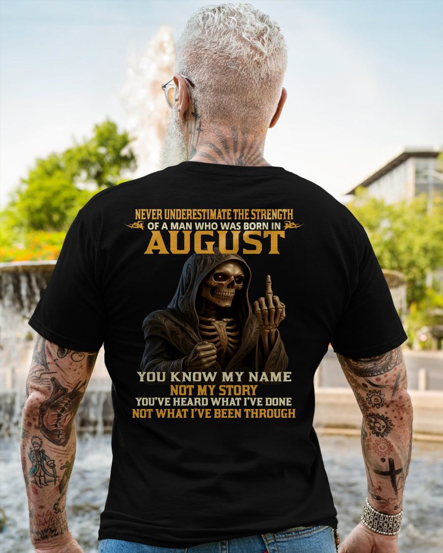 AUGUST - NEVER UNDERESTIMATE - BIRTHDAY T-SHIRT FOR MEN - DTSM08 (SKU26T-01-06-08)