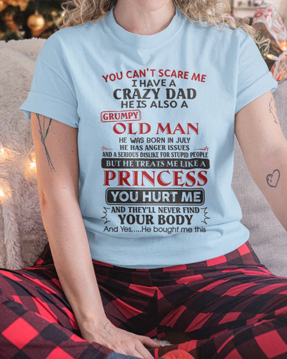 You Can't Scare Me I Have a Crazy Dad Shirt - Perfect Gift For Your Daughter From Dad - DTSM07 (SKU07-160-07)