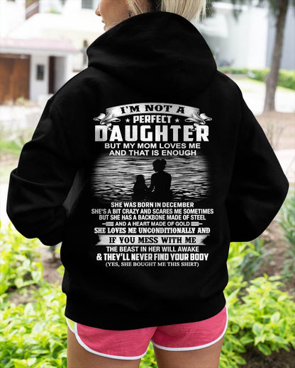DECEMBER - I’M NOT A PERFECT DAUGHTER BUT MY MOM LOVES ME SHIRT - PERFECT GIFT FROM MOM - DTSM12 (SKU2604-292-12)