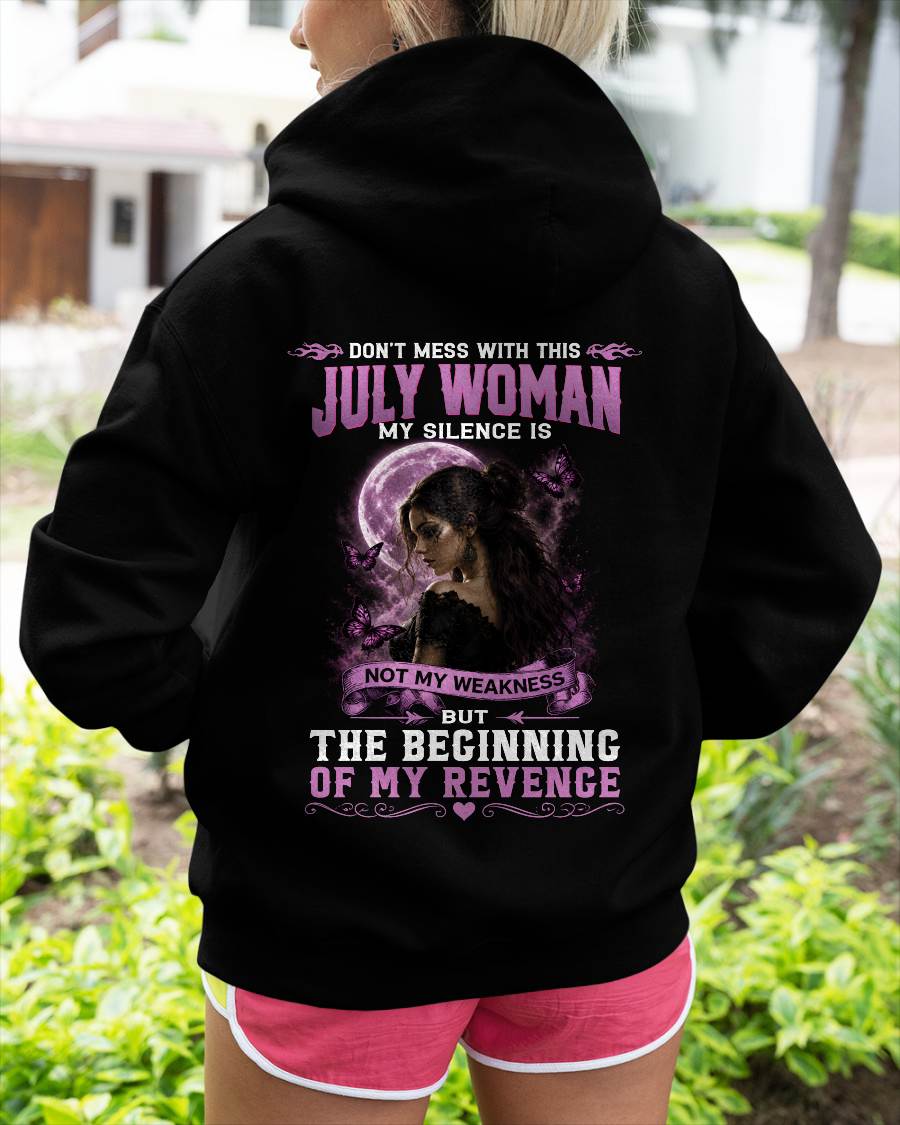 JULY WOMAN SHIRT - MY SILENCE IS NOT MY WEAKNESS - BIRTHDAY GIFT FOR WOMEN - DTSM07 (SKU2607-310-07)