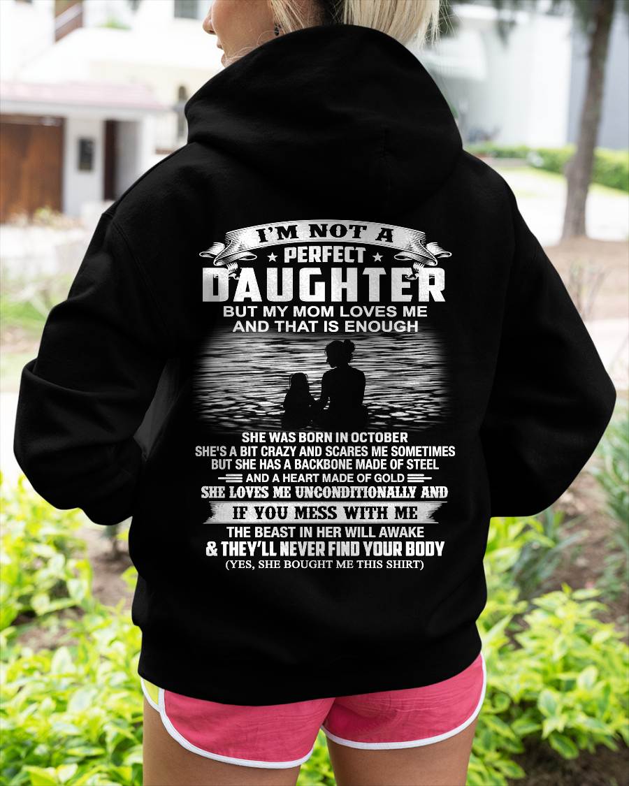 OCTOBER - I’M NOT A PERFECT DAUGHTER BUT MY MOM LOVES ME SHIRT - PERFECT GIFT FROM MOM - DTSM10 (SKU2604-292-10)