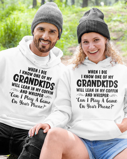 ONE OF MY GRANDKIDS WILL LEAN IN MY COFFIN AND WHISPER "CAN I PLAY A GAME ON YOUR PHONE?" - From grandma NTTD00