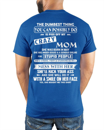 May - Crazy Mom - Perfect Gift For Your Daughter or Son From Mom - DTSM05 (SKU08-15-05)