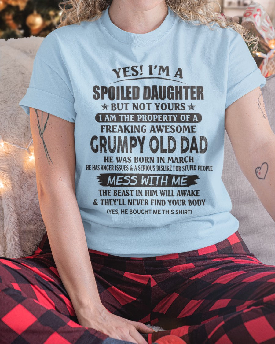Spoiled Daughter Of Grumpy Old Man - Perfect Gift For Your Daughter DTSM03 (SKU07-17-03)