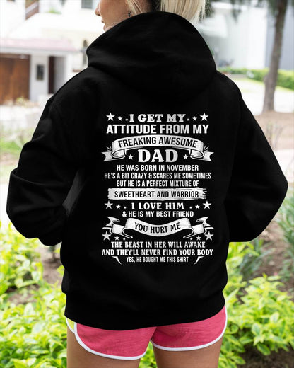 NOVEMBER – I GET MY ATTITUDE FROM MY FREAKING AWESOME DAD – SWEETHEART AND WARRIOR – FUNNY FAMILY GIFT T-SHIRT FROM DAD - DTSM11 (SKU2605-296-11)