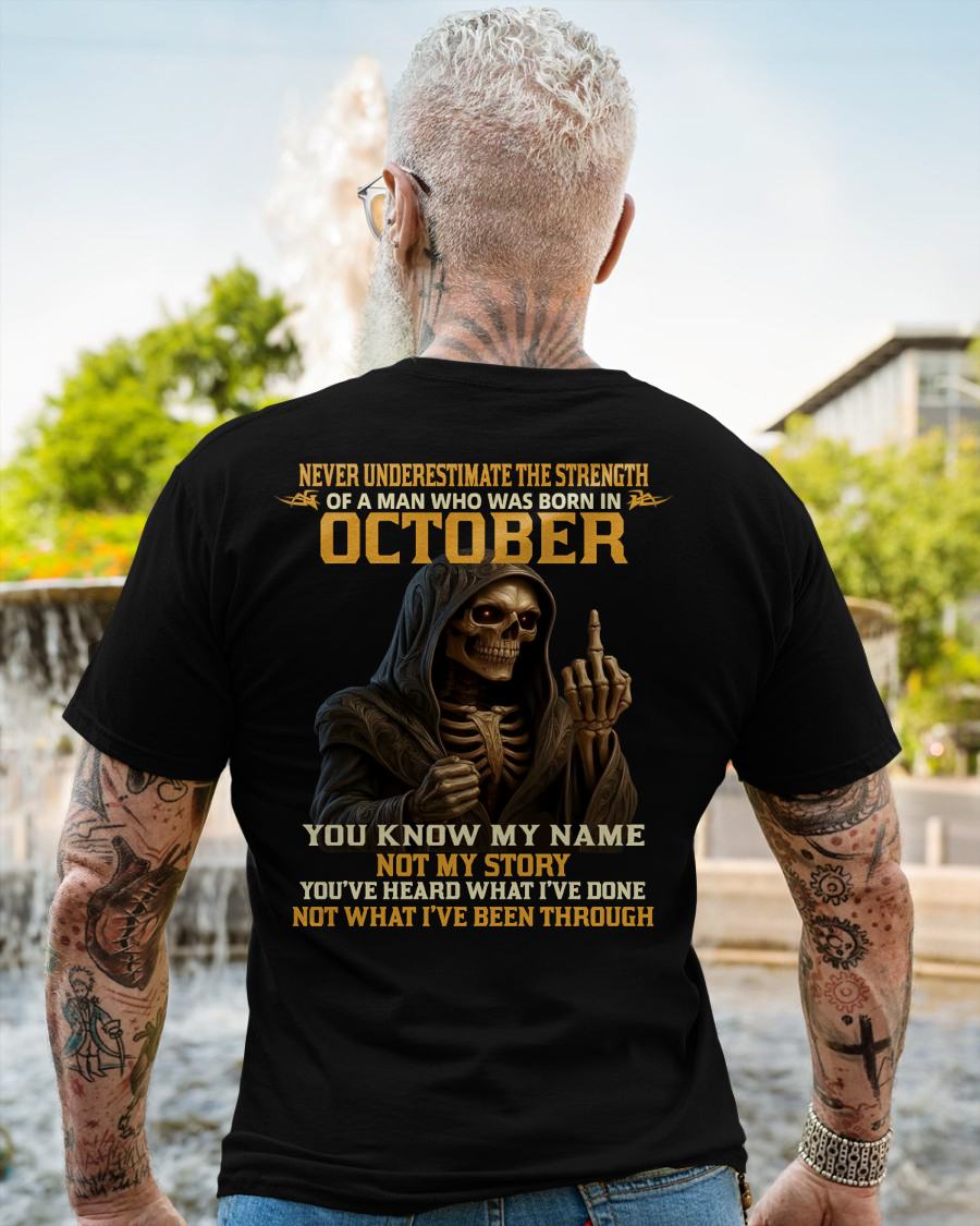 OCTOBER - NEVER UNDERESTIMATE - BIRTHDAY T-SHIRT FOR MEN - DTSM10 (SKU26T-01-06-10)