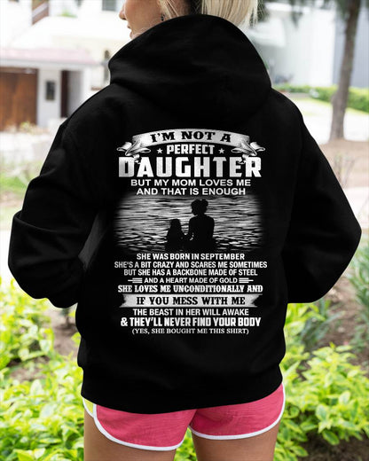 SEPTEMBER - I’M NOT A PERFECT DAUGHTER BUT MY MOM LOVES ME SHIRT - PERFECT GIFT FROM MOM - DTSM09 (SKU2604-292-09)