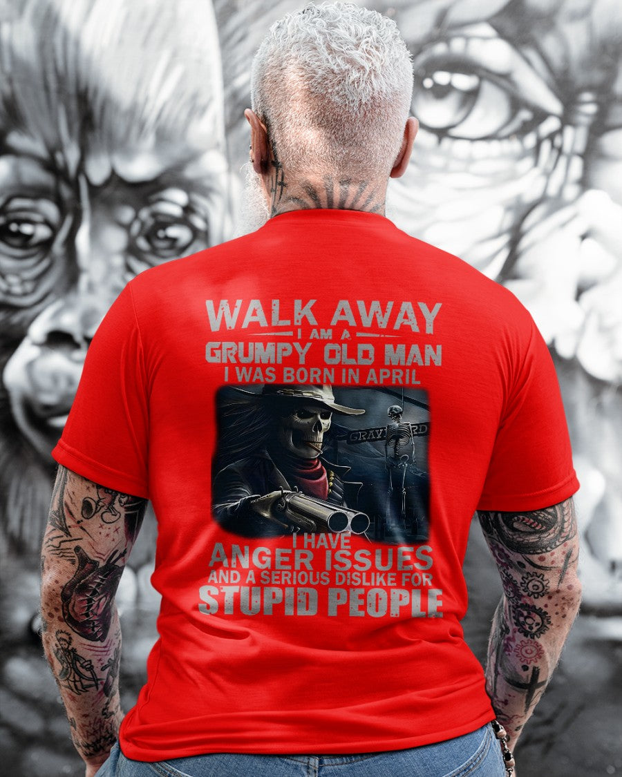 April - Grumpy Old Man T-Shirt – Bold, Strong Personality, Perfect Gift For Men - DTSM04 (SKU08-29-04)