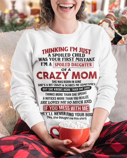 Spoiled Daughter of Crazy Mom - Perfect T-Shirt For Your Daughter From Mom DTSM06 (SKU-TMD-SPOLIED-06)