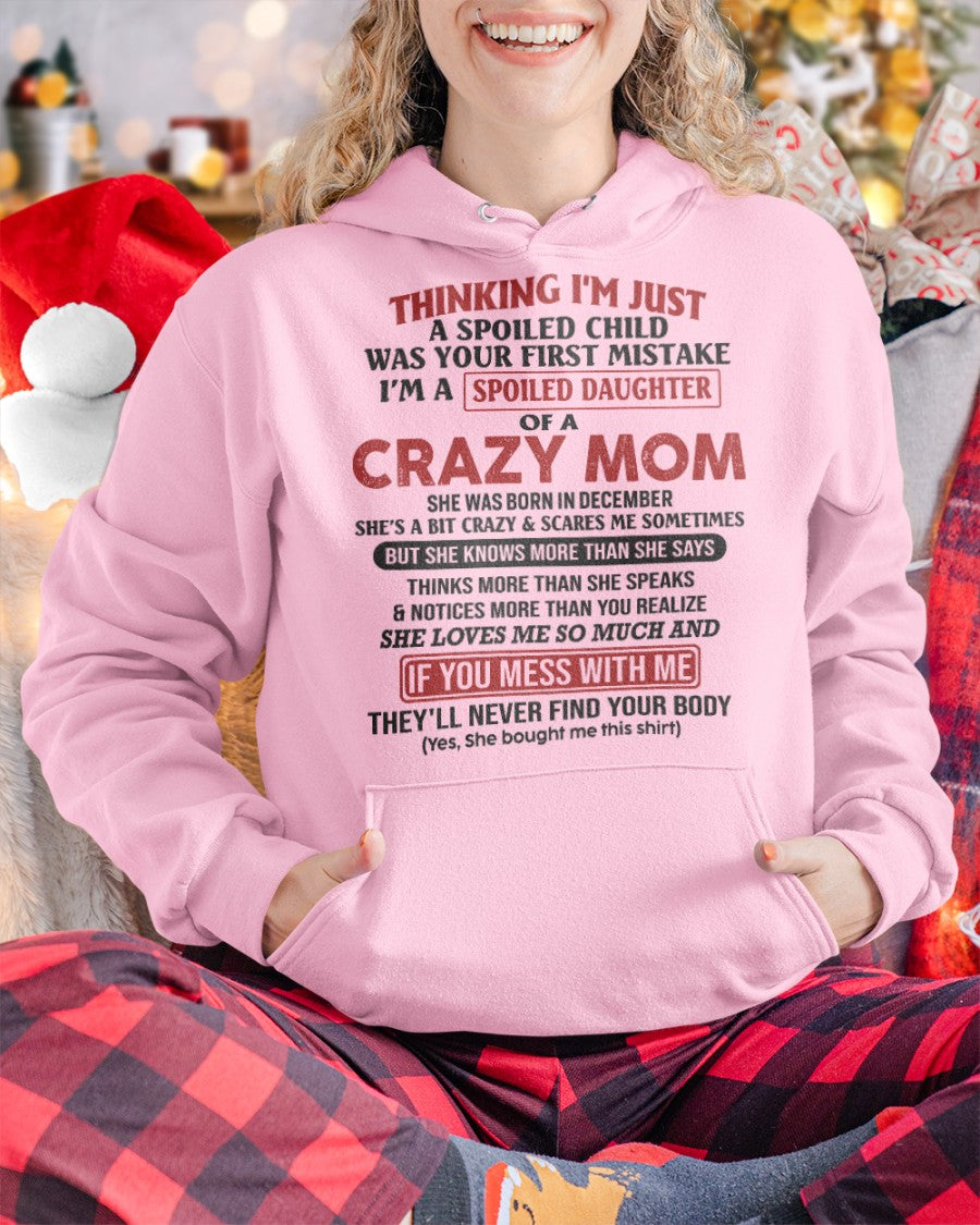 Spoiled Daughter of Crazy Mom - Perfect T-Shirt For Your Daughter From Mom DTSM12 (SKU-TMD-SPOLIED-12)