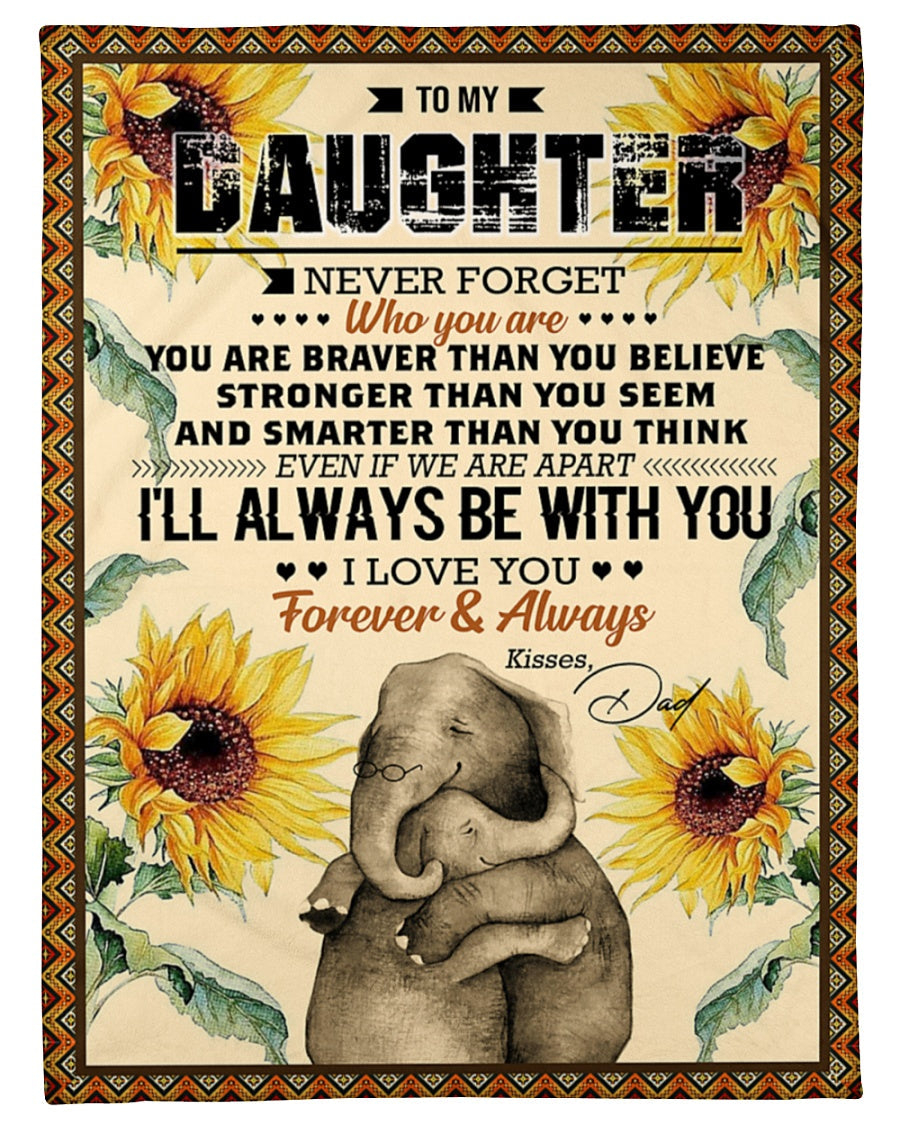 Elephant Blanket Love Your Dad Blanket - Gift For Daughter From Dad - To My Daughter Never For Get Who Are You