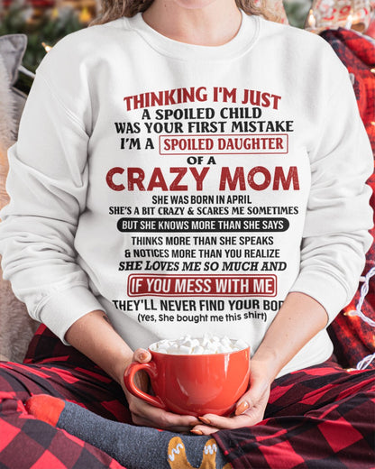 Spoiled Daughter of Crazy Mom - Perfect T-Shirt For Your Daughter From Mom DTSM04 (SKU-TMD-SPOLIED-04)
