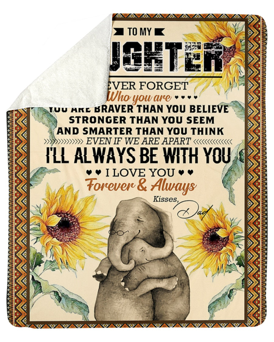 Elephant Blanket Love Your Dad Blanket - Gift For Daughter From Dad - To My Daughter Never For Get Who Are You