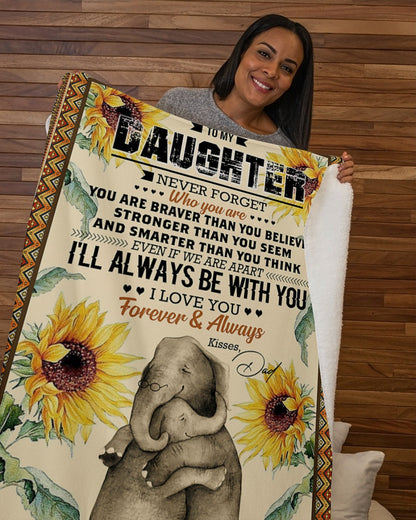 Elephant Blanket Love Your Dad Blanket - Gift For Daughter From Dad - To My Daughter Never For Get Who Are You