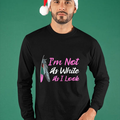 Native American T-Shirts, Vintage Native American Unisex T-Shirt/Hoodie/Sweatshirt HLT00 - I'm Not As White As I Look Native American Indigenous DNA T-Shirt (1)