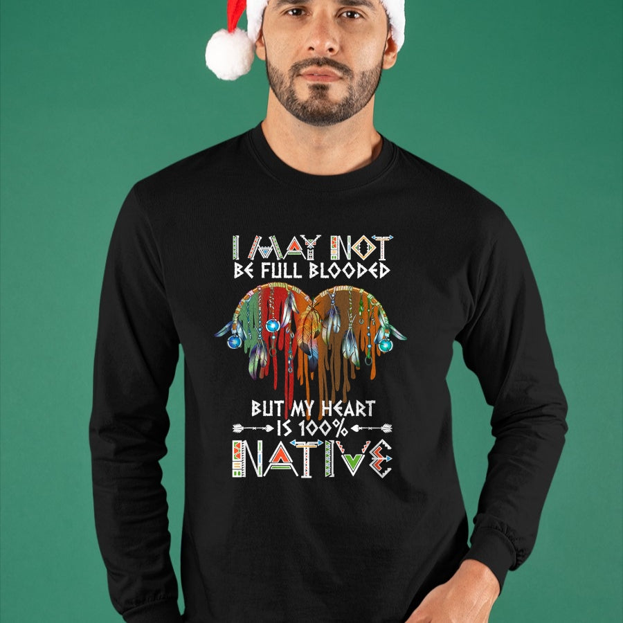 Native American T-Shirts, Vintage Native American Unisex T-Shirt/Hoodie/Sweatshirt HLT00 - I may not be full blooded but my heart 100 Native American T-Shirt