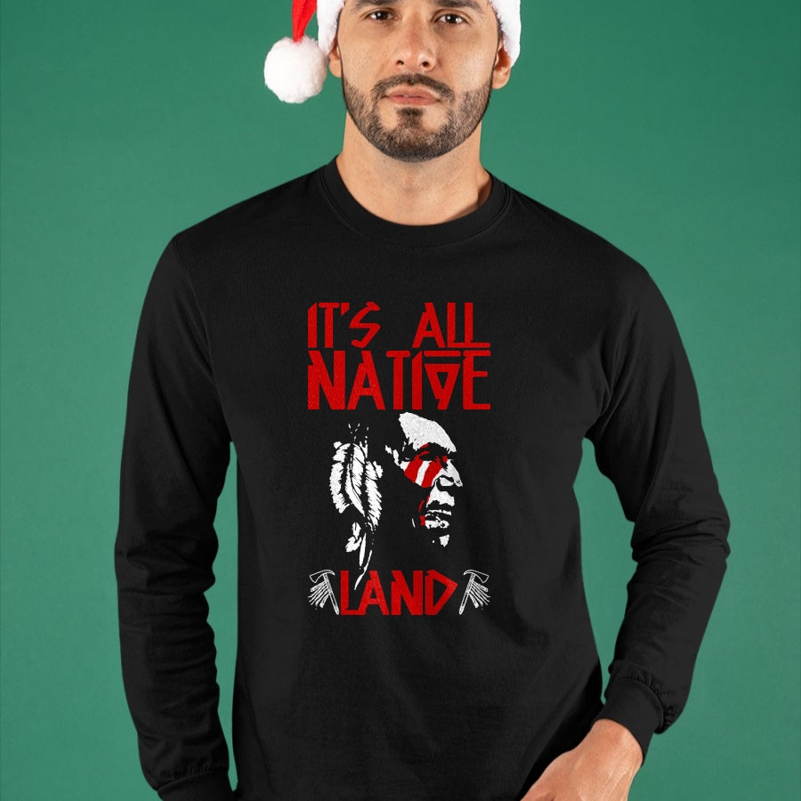 Native American T-Shirts, Vintage Native American Unisex T-Shirt/Hoodie/Sweatshirt HLT00 - It's All Native Land American Native Funny T-Shirt