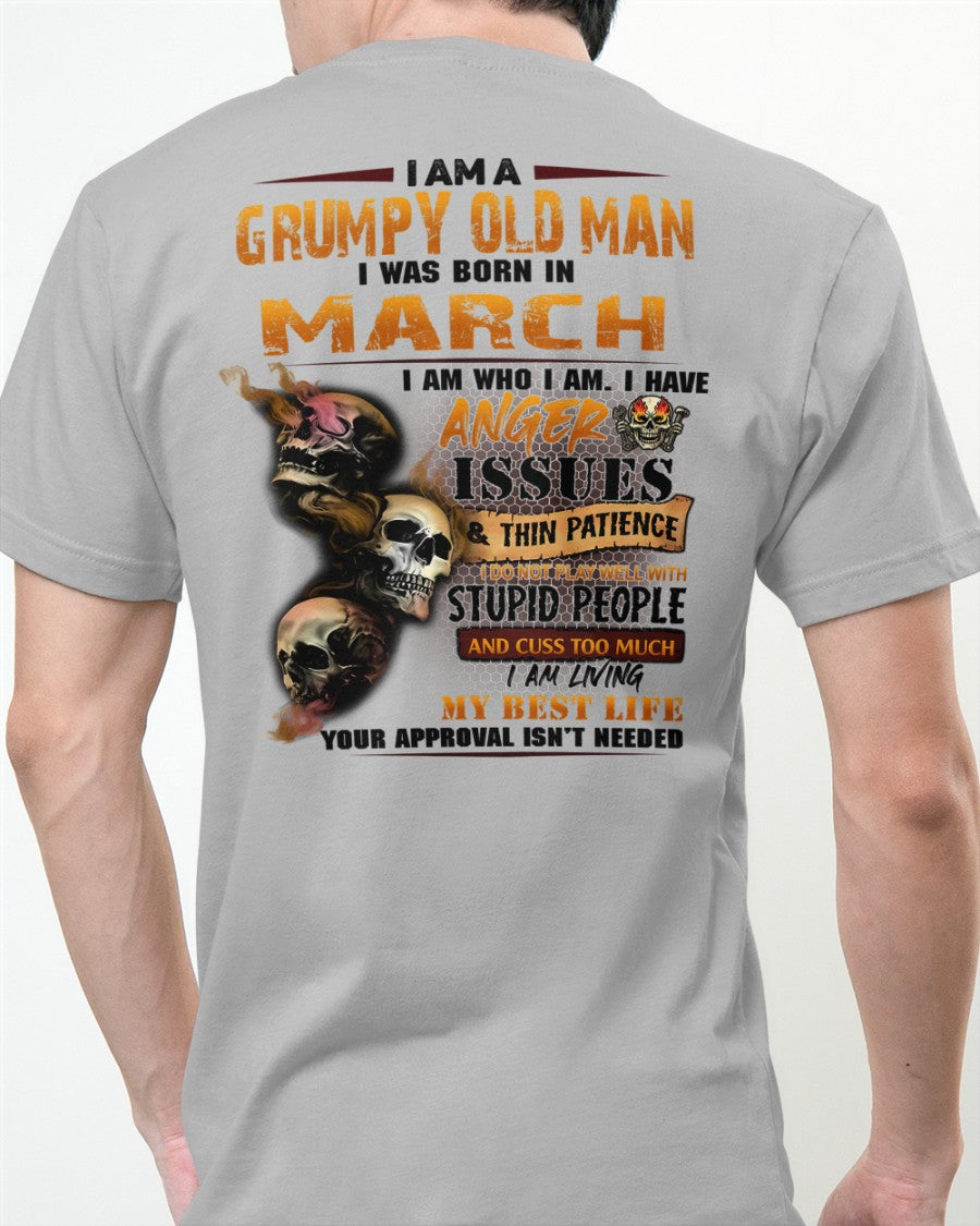 March - Grumpy Old Man T-Shirt - Funny Skull Anger Issues Tee - Perfect Gift For Men DTSM03 (SKU09-49-03)