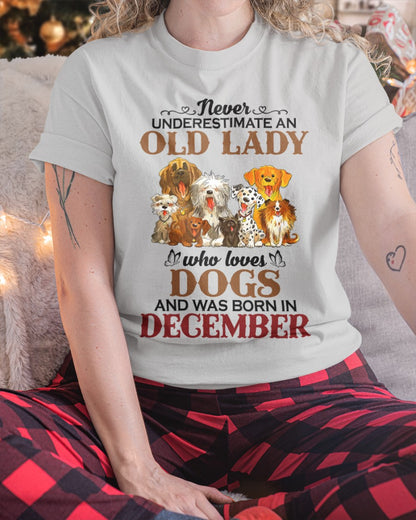 An Old December Lady Who Loves Dogs - Perfect Shirt For Women DTSM12