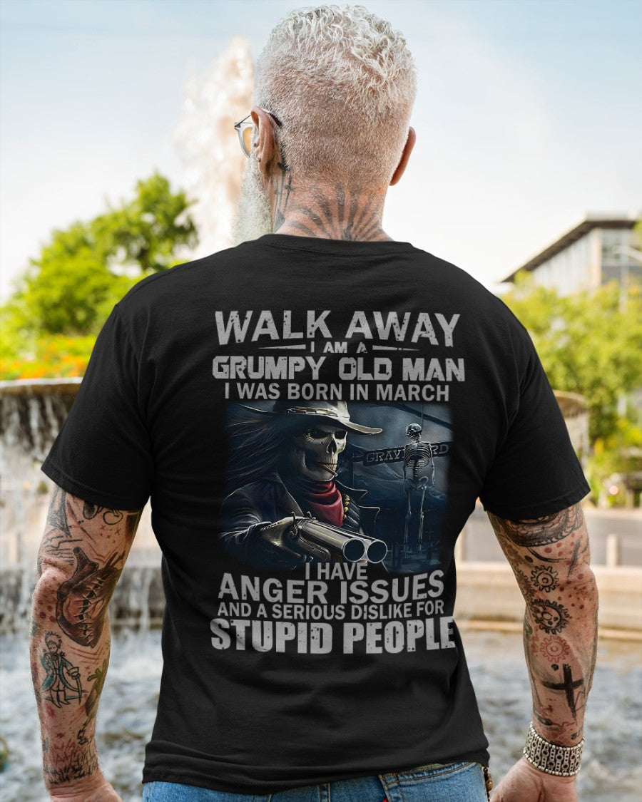March - Grumpy Old Man T-Shirt – Bold, Strong Personality, Perfect Gift For Men - DTSM03 (SKU08-29-03)