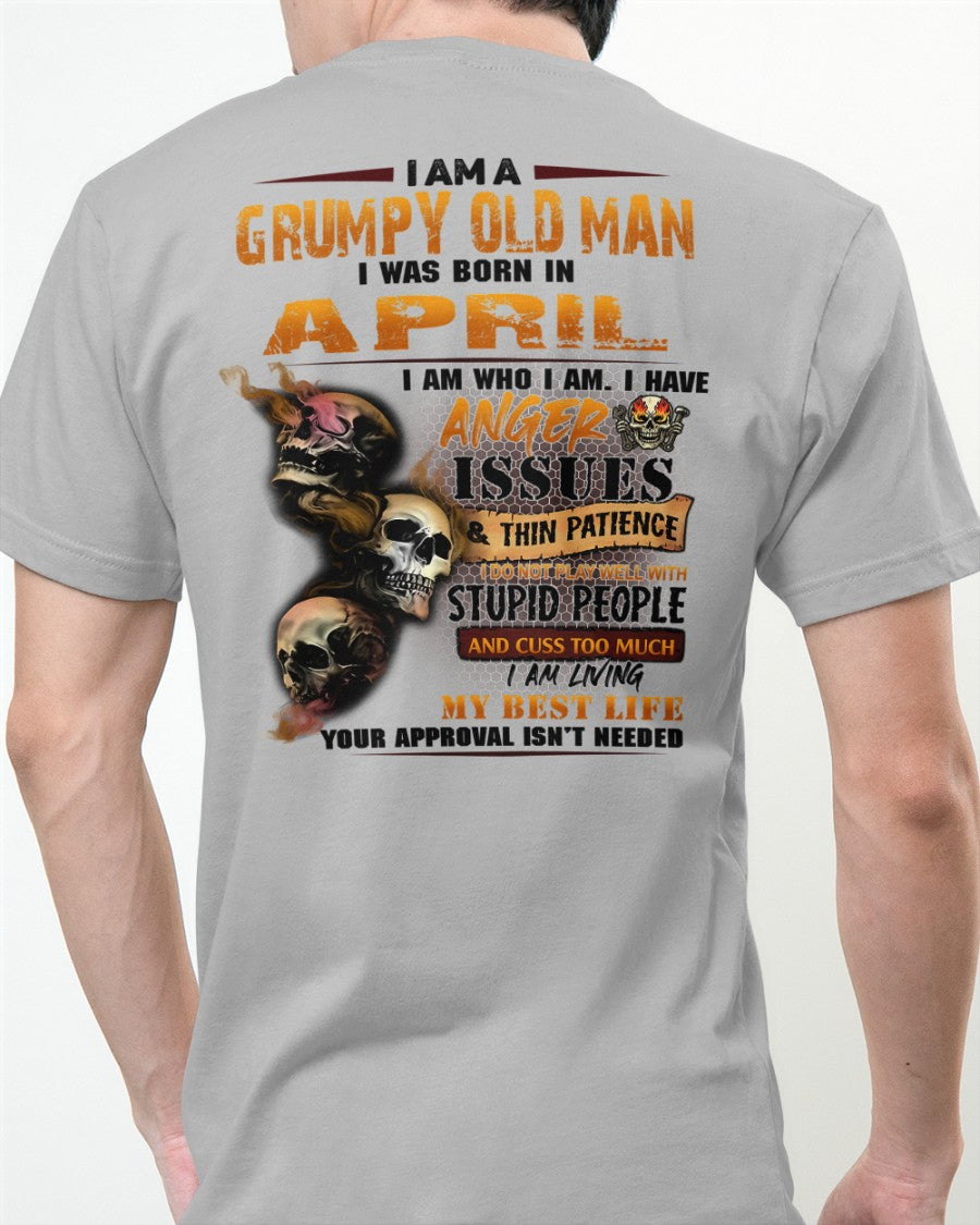 April - Grumpy Old Man T-Shirt - Funny Skull Anger Issues Tee - Perfect Gift For Men DTSM04 (SKU09-49-04)