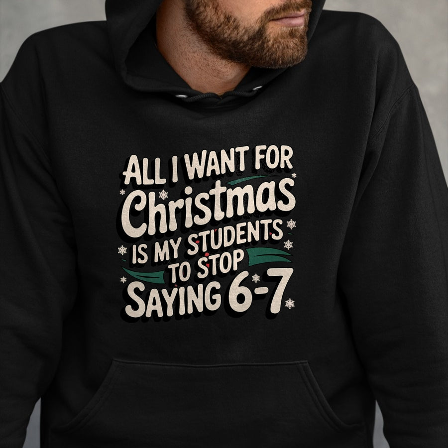 Christmas Shirts for Family, Funny christmas shirts, Christmas Unisex T-Shirt/Hoodie/Sweatshirt HLT00 - Students Saying 6-7 67 Six Seven Funny Teacher Christmas T-Shirt