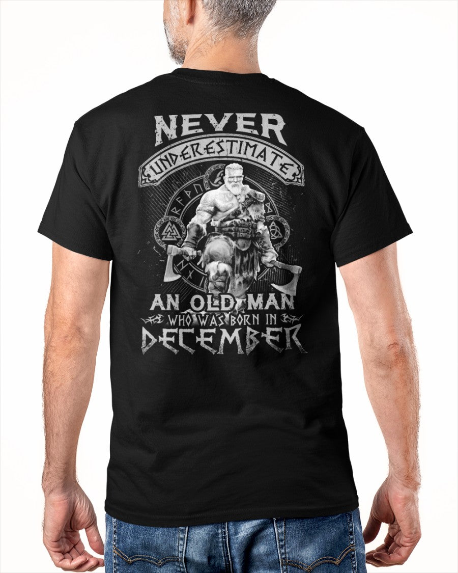 Never Underestimate An Old Man Born in December T-Shirt– Perfect Gift For Men - DTSM12