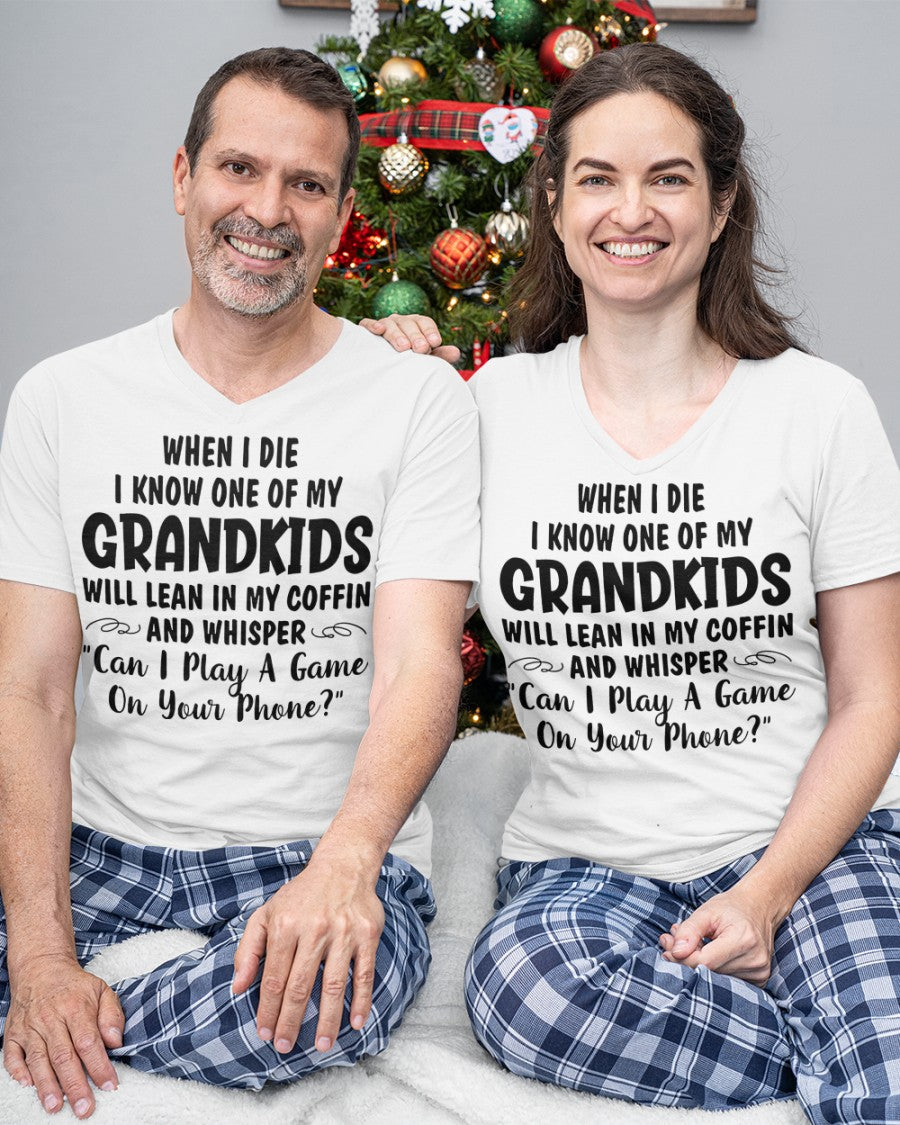 ONE OF MY GRANDKIDS WILL LEAN IN MY COFFIN AND WHISPER "CAN I PLAY A GAME ON YOUR PHONE?" - From grandma NTTD00