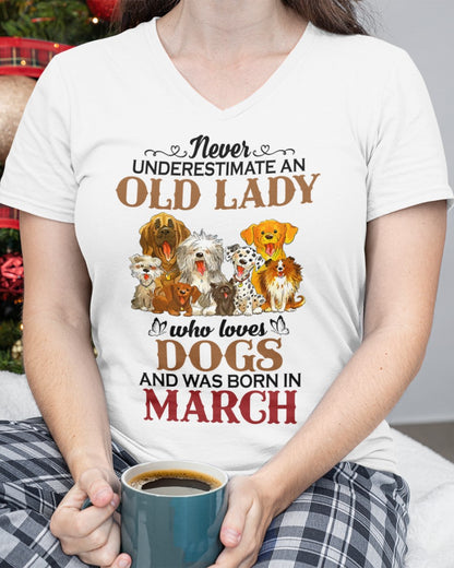 An Old March Lady Who Loves Dogs - Perfect Shirt For Women DTSM03