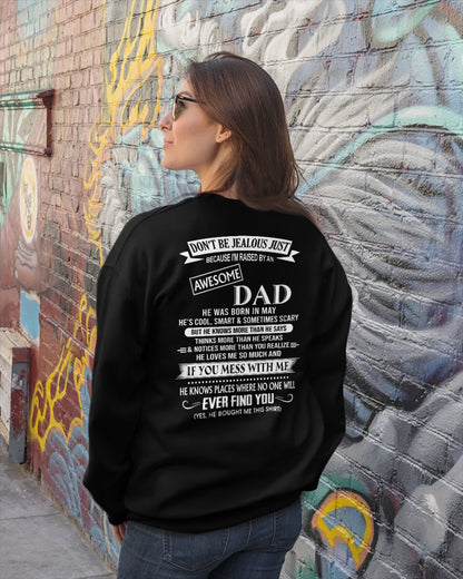 May - Don't Be Jealous Raised by Awesome Dad - Tohe Perfect T-Shirt Fr Your Daughter or Son From Dad DTSM05 (SKU08-34-05)