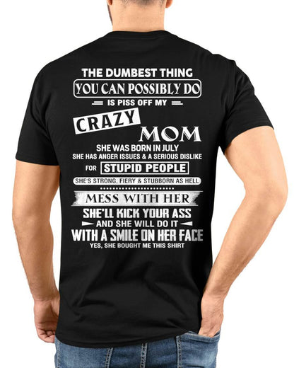 July - Crazy Mom - Perfect Gift For Your Daughter or Son From Mom - DTSM07 (SKU08-15-07)