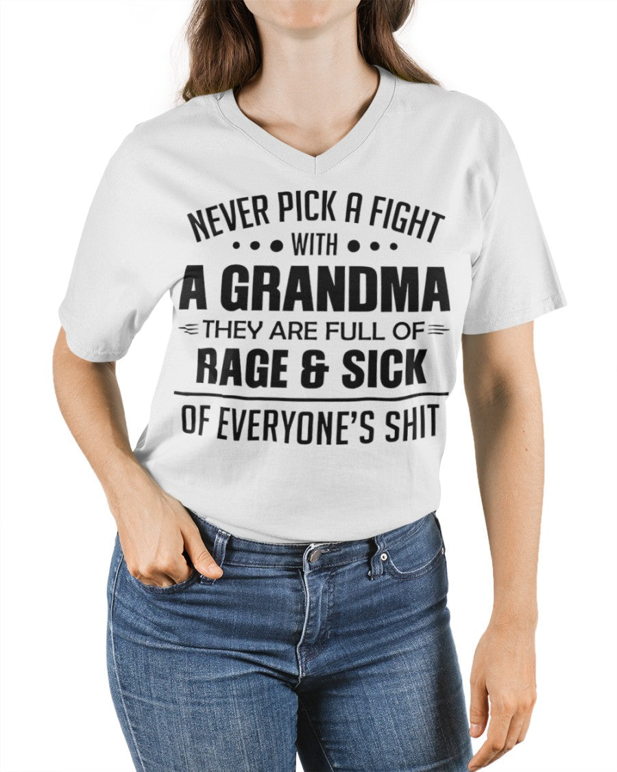 NEVER PICK A FIGHT WITH A GRANDMA THEY ARE FULL OF RAGE & SICK OF EVERYONE’S SHIT - from grandma NTTD00 (SKU10-10)