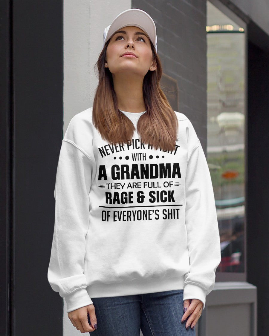 NEVER PICK A FIGHT WITH A GRANDMA THEY ARE FULL OF RAGE & SICK OF EVERYONE’S SHIT - from grandma NTTD00 (SKU10-10)