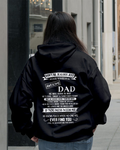 May - Don't Be Jealous Raised by Awesome Dad - Tohe Perfect T-Shirt Fr Your Daughter or Son From Dad DTSM05 (SKU08-34-05)